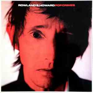 Rowland S. Howard - Pop Crimes