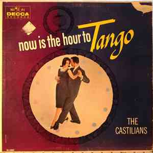 The Castilians - Now Is The Hour To Tango