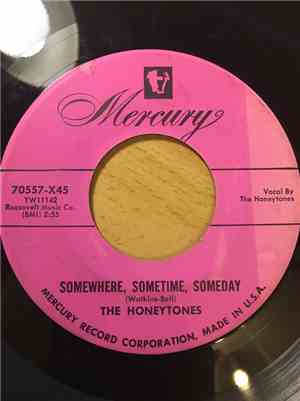 The Honeytones - Somewhere, Sometime, Someday / Too Bad