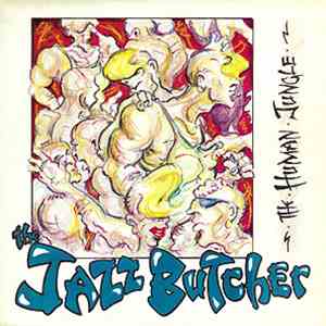 The Jazz Butcher - The Human Jungle