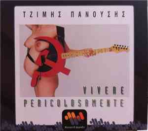 Τζίμης Πανούσης - Vivere Pericolosamente