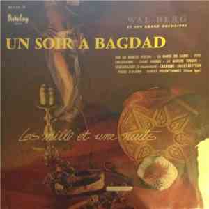 Wal-Berg Et Son Grand Orchestre - Un Soir A Bagdad / Les Mille Et Une Nuits