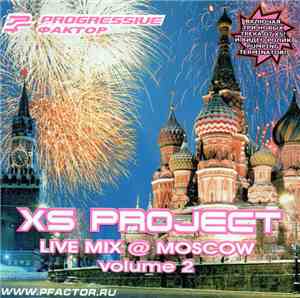 XS Project - Live Mix @ Moscow Volume 2