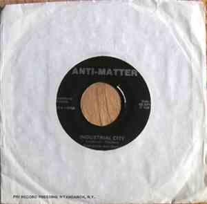 Anti-Matter - Industrial City / Invisible Man
