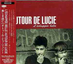 Autour De Lucie - L'Echappée Belle