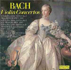 Bach - The Scottish Chamber Orchestra, Jaime Laredo - Violin Concertos