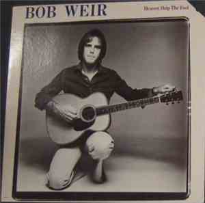 Bob Weir - Heaven Help The Fool