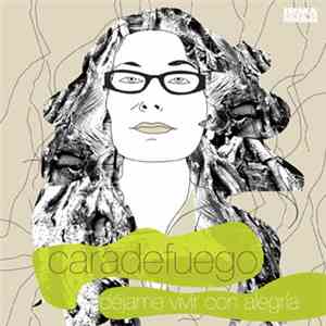 Caradefuego - Dejame Vivir Con Alegria