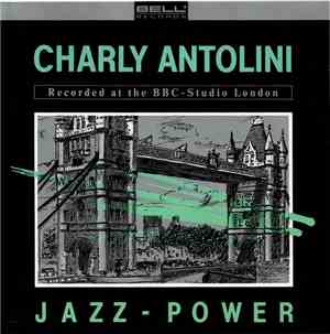 Charly Antolini Jazz Power - Recorded At The BBC Studio London