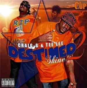Craig-G & Tee Lee - Destine 2 Shine