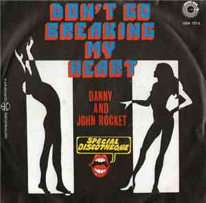 Danny And John Rocket - Don't Go Breaking My Heart