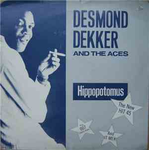 Desmond Dekker And The Aces - Hippopotamus / 007 (Shanty Town)