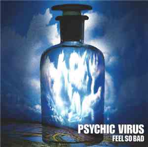 Feel So Bad - Psychic Virus