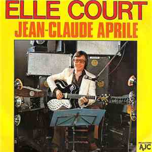 Jean-Claude Aprile - Elle Court