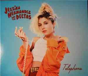 Jessica Hernandez & The Deltas - Telephone