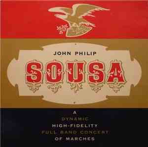 John Philip Sousa, The Pride Of The '48 Band - Sousa Marches