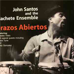John Santos & The Machete Ensemble - Brazos Abiertos