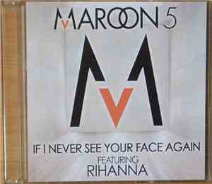Maroon 5 Featuring Rihanna - If I Never See Your Face Again