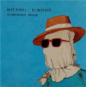 Michael Elwood - Scarecrow's Prayer