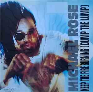 Michael Rose - Keep The Fire Burning (Dump The Lump)