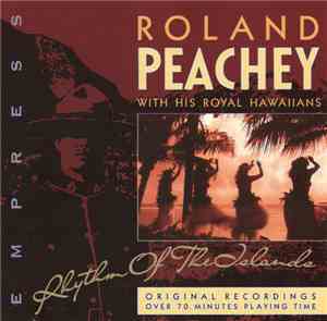 Roland Peachey And His Royal Hawaiians - Rhythm Of The Islands