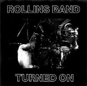 Rollins Band - Turned On