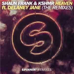 Shaun Frank & KSHMR ft. Delaney Jane - Heaven (The Remixes)