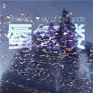 Shinkiro 蜃気楼 - Way Of The Gods