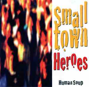 Small Town Heroes - Human Soup