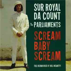 Sur Royal Da Count The Parliaments - Scream Baby Scream