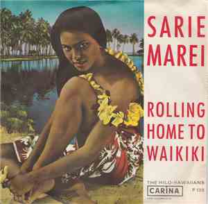 The Hilo-Hawaiians - Sarie Marei / Rolling Home To Waikiki