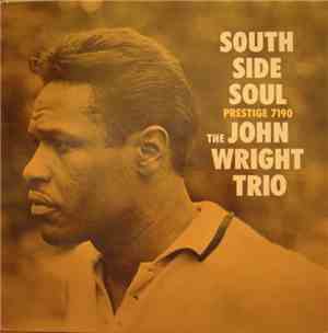 The John Wright Trio - South Side Soul