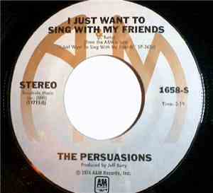 The Persuasions - I Just Want To Sing With My Friends