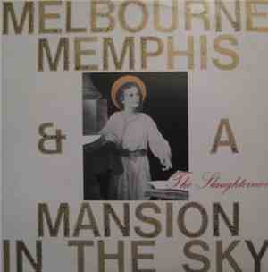 The Slaughtermen - Melbourne, Memphis And A Mansion In The Sky