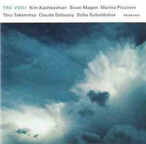 Tre Voci - Tōru Takemitsu / Claude Debussy / Sofia Gubaidulina - Tre Voci