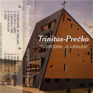Trinitas - Prečko - Gospodine Ja Vjerujem