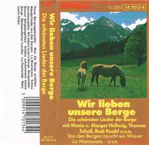Various - Wir Lieben Unsere Berge - Die Schönsten Lieder Der Berge