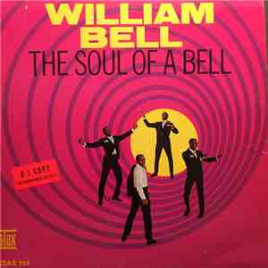 William Bell - The Soul Of A Bell