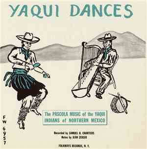 Yaqui - Yaqui Dances: The Pascola Music Of The Yaqui Indians Of Northern Mexico