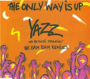 Yazz And The Plastic Population - The Only Way Is Up (The Bam Bam Remixes)