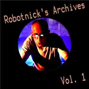 Alexander Robotnick - Robotnick's Archives Vol. 1