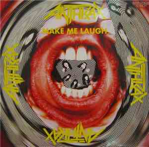 Anthrax - Make Me Laugh