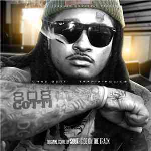 Chaz Gotti, Trap-A-Holics - 808 Gotti