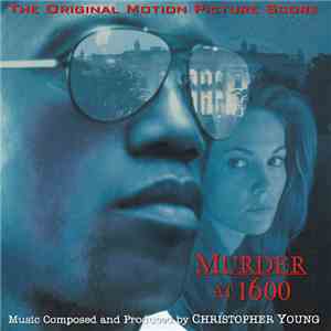 Christopher Young - Murder At 1600 (The Original Motion Picture Score)