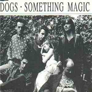 Dogs - Something Magic