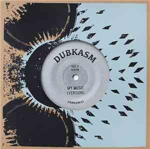 Dubkasm - My Music / Crowned In Dub