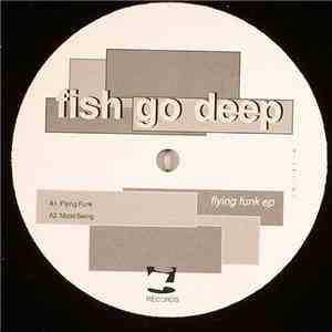 Fish Go Deep - Flying Funk EP