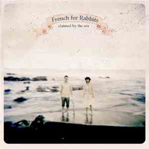 French For Rabbits - Claimed By The Sea
