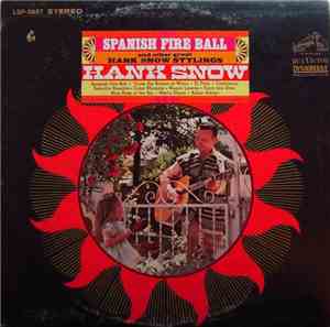 Hank Snow - Spanish Fire Ball And Other Great Hank Snow Stylings