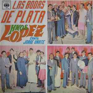 Hermanos Lopez , Canta Jorge Oñate - Las Bodas De Plata